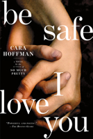 Be Safe I Love You 1451641311 Book Cover