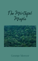 The Mirthful Maple 1805676768 Book Cover
