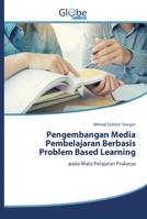 Pengembangan Media Pembelajaran Berbasis Problem Based Learning: pada Mata Pelajaran Prakarya 6200600996 Book Cover