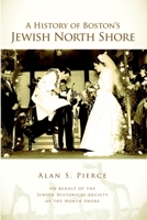 A History of Boston's Jewish North Shore (American Heritage) 1596296585 Book Cover