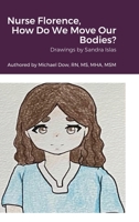 Nurse Florence, How Do We Move Our Bodies? 1794728007 Book Cover