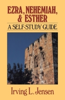 Ezra, Nehemiah, and Esther: A Self-Study Guide (Bible Self-Study Guides Series) 0802444784 Book Cover