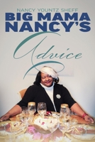 Big Mama Nancy's Advice 1098356101 Book Cover