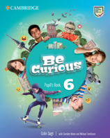 Be Curious Level 6 Pupil's Book 1108794106 Book Cover