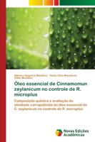 Óleo essencial de Cinnamomun zeylanicum no controle de R. microplus: Composição química e avaliação da atividade carrapaticida do óleo essencial de C. ... controle de R. microplus 6139683084 Book Cover