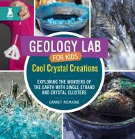 Cool Crystal Creations: Exploring the Wonders of the Earth with Single Strand and Crystal Clusters 1631594559 Book Cover