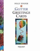 Glitter Greetings Cards (Greetings Cards series) 1844480992 Book Cover