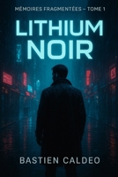 LITHIUM NOIR (Mémoires Fragmentées) (French Edition) B0F5WLVTMK Book Cover