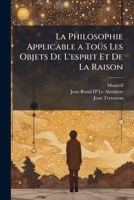 La Philosophie Applicable A Tous Les Objets De L’Esprit Et De La Raison: Ouvrage En Reflexions Detachees (1754) 1148508155 Book Cover