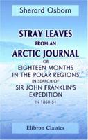 Stray Leaves From An Arctic Journal 1017193053 Book Cover