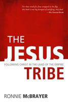 The Jesus Tribe: Following Christ in the Land of the Empire 157312592X Book Cover