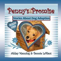 Penny's Promise: Stories About Dog Adoption 1523943521 Book Cover