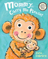 Mommy, Carry Me Please! 0545018285 Book Cover