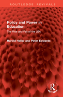 Policy and Power in Education: The Rise and Fall of the LEA (Routledge Revivals) 1032949686 Book Cover