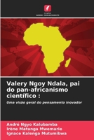 Valery Ngoy Ndala, pai do pan-africanismo científico (Portuguese Edition) 6207727223 Book Cover