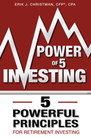 Power of 5 Investing: 5 Powerful Principles for Retirement Investing 1599325381 Book Cover