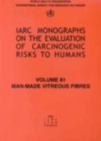 Man-Made Vitreous Fibres (IARC Monographs on the Evaluation of Carcinogenic Risks to H) 9283212819 Book Cover