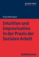 Intuition Und Improvisation in Der Praxis Der Sozialen Arbeit 3170421700 Book Cover