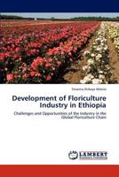 Development of Floriculture Industry in Ethiopia 3848435993 Book Cover