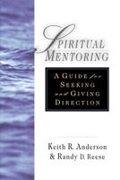 Spiritual Mentoring: A Guide for Seeking and Giving Direction 0830822100 Book Cover