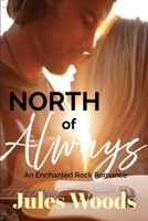 North of Always: An Enchanted Rock Romance (Enchanted Rock Romance Series) B0G1YLNWRJ Book Cover