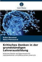 Kritisches Denken in der grundständigen Lehrerausbildung: Kritisches Denken als Determinante für individualisierten und differenzierten Unterricht 6203675725 Book Cover