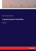 A Great Platonic Friendship Volume 3 3743373831 Book Cover