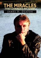 The Miracles That Changed My Today 1456867679 Book Cover
