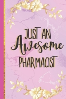 Just An Awesome Pharmacist: Cute Pharmacist Gifts for Women: Novelty Pink Marble Paperback Notebook or Journal 1709933135 Book Cover