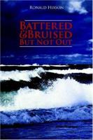 Battered & Bruised But Not Out 1425942369 Book Cover
