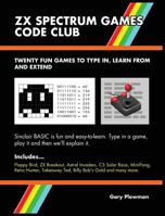 Club De Programaci�n De Juegos De ZX Spectrum: Veinte juegos para teclear, aprender de ellos, y ampliarlos 0993474403 Book Cover