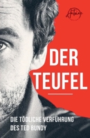 Der Teufel Die tödliche Verführung des Ted Bundy B0FRF6J818 Book Cover