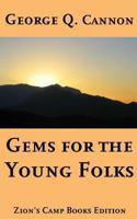 Gems for the Young Folks: Faith-Promoting Series Book 4 1493777661 Book Cover