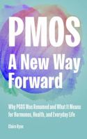 PMOS: A New Way Forward: Why PCOS Was Renamed and What It Means for Hormones, Health, and Everyday Life 1971159174 Book Cover