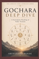 Gochara Deep Dive: A Systematic Reading of Vedic Transits (Foundations of Jyotish: The Complete Vedic Astrology Series) B0HBCNGMXX Book Cover