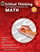 Teacher Created Resources Critical Thinking: Test-taking Practice for Math Book, Grade 6, 112 Pages 1420639544 Book Cover