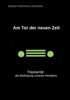 Am Tor der neuen Zeit: Tripolarität als Bedingung unseres Handelns (German Edition) 3695711353 Book Cover