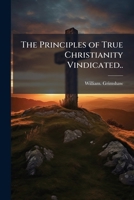 The Principles of True Christianity Vindicated.. 1373613009 Book Cover
