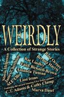 Weirdly: A Collection of Strange Tales 1934069779 Book Cover