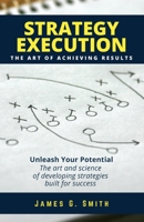 Strategy Execution: The Art of Achieving Results B0BZK64SPY Book Cover