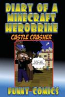 Diary Of A Misunderstood Herobrine: Castle Crashers 1530226813 Book Cover