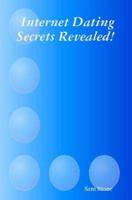 Internet Dating Secrets Revealed! 0615159567 Book Cover