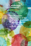 The Pluralistic Frameworks of Ibn Rushd and Abdullahi Ahmed An-Na'im 1009386328 Book Cover