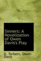 Sinners: A Novelization of Owen Davis's Play 0469133716 Book Cover