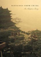 Blessings from China: An Adoption Story 1602472807 Book Cover