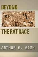 Beyond the Rat Race 1532666276 Book Cover