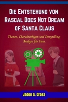 Die Entstehung von Rascal Does Not Dream of Santa Claus: Themen, Charakterbögen und Storytelling-Analyse für Fans. (German Edition) B0FR58NFN8 Book Cover