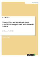 �u�ere Reize als Schl�sselfaktor f�r Kaufentscheidungen nach Mehrabian und Russell: Ein Literatur�berblick 3656392307 Book Cover