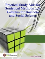 Practical Study Aids for Statistical Methods and Calculus for Business and Social Science 0557980267 Book Cover
