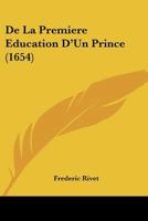 De La Premiere Education D'Un Prince (1654) 1104857138 Book Cover